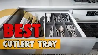 Best Cutlery Tray in 2020 &ndash; Excellent Selections!