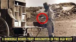 8 Horrible Dishes That Originated In The Old West
