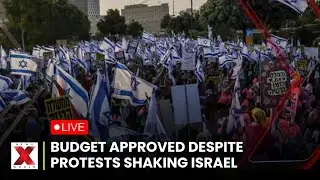 Israel Protest Live | Israeli Lawmakers Approve 2025 Budget Amid Mass Protests | News X World