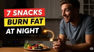 7 Late Night Snacks That BURN Fat While You Sleep Science Backed!