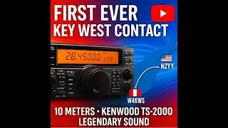 Historic 10-Meter Contact! W4KWS (Key West) to N2YY First Ever QSO | Kenwood TS-2000 Legendary Sound