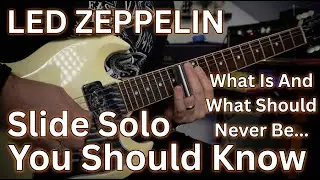 Learn the EPIC Slide Solo of Led Zeppelin's What Is and What Should Never Be!