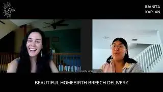 Juanita Chooses Homebirth & has Beautiful Breech Delivery