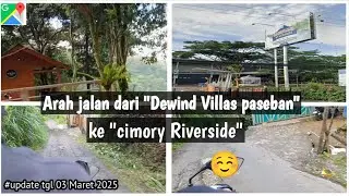 Arah jalan Dewind Villas paseban ke cimory riverside update tgl 03 Maret 2025