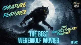 Creature Features: The Best Werewolf Movies