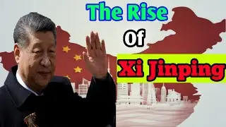 The Rise of Xi Jinping