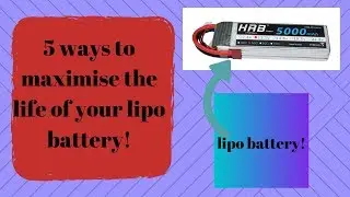 5 ways to extend the life of your lipo battery!!