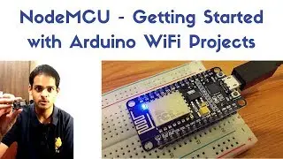 A step by step tutorial to get started with programming Arduino WiFi projects with ESP8266 NodeMCU