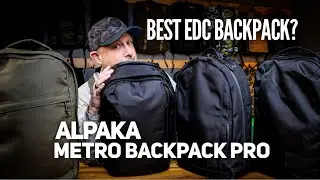 BEST EDC Backpack?? Alpaka Metro Backpack Pro // Compared to Evergoods, GORUCK, & The Brown Buffalo