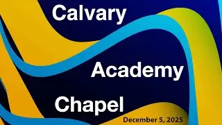 CA Chapel 12/5/2025