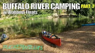 Buffalo River TN Tent Camping with Alabama Floats - PuckerWillys!