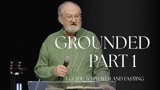Руководство по молитве и посту // Grounded // Часть 1