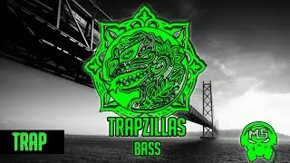 [Trap] Trapzillas - Bass (Free Download)
