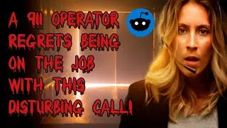 [r/NoSleep] 911 Operators Most Disturbing Call Stories  | Reddit No Sleep Story