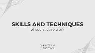 Skills and Techniques of Social Case Work #msw #kristujayantiuniversity #bangalore 