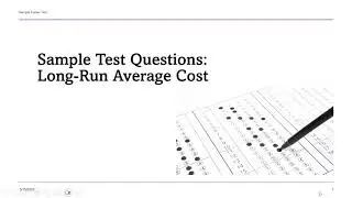 Sample Test Questions: Long-Run Average Total Cost