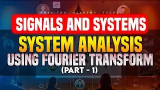 Signals and Systems in Telugu| System Analysis on Fourier Transform Part -1 in Telugu