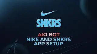 AIO bot Nike and SNKRS App setup