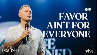 Favor Aint For Everyone | Pastor Adam Smallcombe | VIVE Church