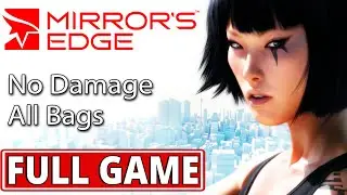 Mirror's Edge (100%) &mdash; ПОЛНОЕ прохождение ИГРЫ | Длинная игра