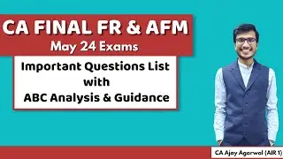 FR & AFM ABC Analysis, Important Questions List & Strategy | CA Final May 24 | CA Ajay Agarwal AIR 1