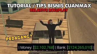 TUTORIAL/TIPS BISNIS CUANMAX, YANG CUAN ABIS DI SERVER RELATIVE ROLEPLAY [SAMP ROLEPLAY]