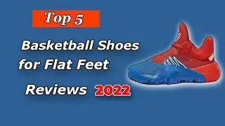 Top 5 Best Basketball Shoes for Flat Feet 2025 - Review & Buying Guide