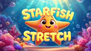Starfish Stretch 🐠 | Fun Ocean Movement Song for Kids