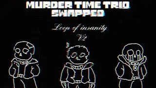 (legacy) Murder time trio swapped phase 1: loop of insnaity V2 (+midi + flp)