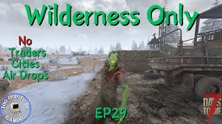 Bolts to the Head - Wilderness Only - 7 Days To Die - E29