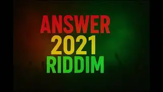 Answer 2021 Riddim Instrumental