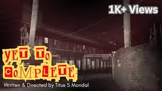 Yet To Complete || এখনও অসম্পূর্ণ || Short Flim by team DuckooDuckoo || EngSub ||  Story by Titus