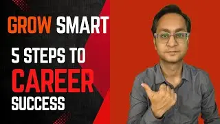 ये 5 Steps बदल देंगे आपका Career Growth का Game!!
