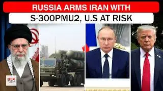 Iran&rsquo;s New S-300PMU 2 From Russia Sparks U.S Military Alarm
