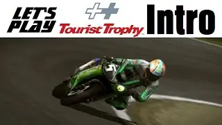 Let's Play Tourist Trophy - Intro