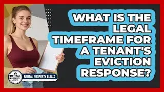 What Is the Legal Timeframe for a Tenant's Eviction Response?