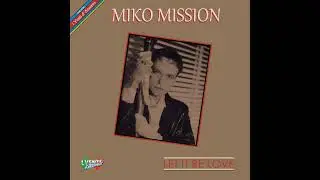 Miko Mission - Let It Be Love 