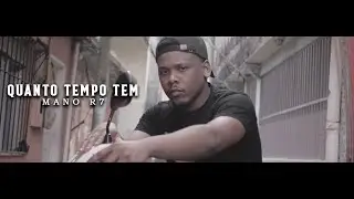 Mano R7 - QUANTO TEMPO TEM (REMIX)