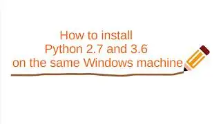 Easiest way to install Python 2.x and 3.x on the same Windows 10 machine