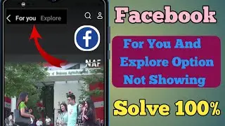 How to Fix Facebook For You And Explore Option Not Showing Problem Solve