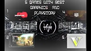 5 PC Games With Great graphics ,Story line And Vast Open world