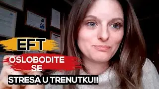 EFT- ODLICAN ALAT DA SE RESITE STRESA (ODMAH)!