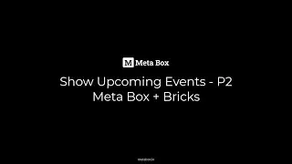 Show Upcoming Events - P2 - Using Meta Box + Bricks | Meta Box Tutorial
