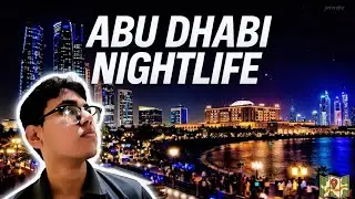 NIGHTLIFE OF ABU DHABI, UNITED ARAB EMIRATES 🇦🇪