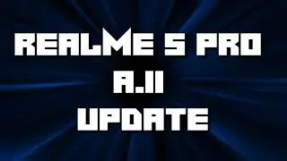 Realme 5 pro Latest a.11 update