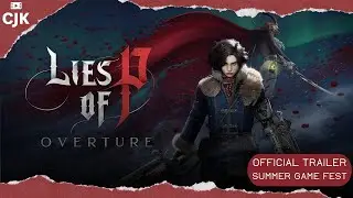 Lies of P Overture - World Premiere Trailer - Summer Game Fest 2025