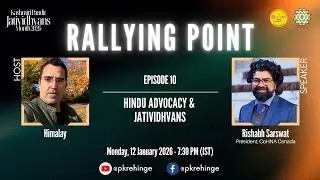 Rallying Point | EP10 | Rishabh Sarswat | HINDU ADVOCACY &  JATIVIDHVANS | KP Jatividhvans Month