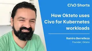 How Okteto uses Civo for Kubernetes workloads