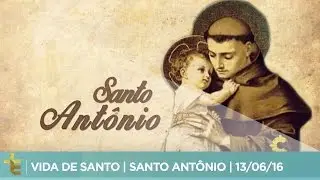 ESPECIAL | VIDA DE SANTO | SANTO ANTÔNIO | 13 DE JUNHO [CC]