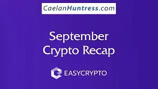 September Crypto Recap by EasyCrypto